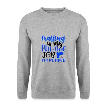 Basteln Geschenk Mein Vollzeitjob Ich bin im Ruhestand Geschenk - Unisex Pullover - Weißgrau meliert - Vorne - Alina (178cm) & Michal (187cm)