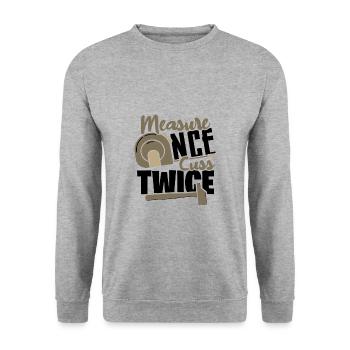 Carpenter Gifts Measure Once Cuss Twice - Unisex Sweatshirt - salt & pepper - Front - Alina (178cm) & Michal (187cm)