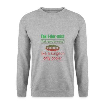 Définition de taxidermiste comme une glacière de chirurgien seulement - Sweat-shirt Unisexe - gris chiné - Devant - Alina (178cm) & Michal (187cm)