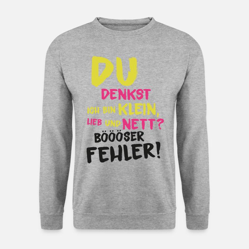 Du Denkst Ich Bin Klein Lieb Und Nett BÖÖÖSER - Unisex Pullover - Weißgrau meliert