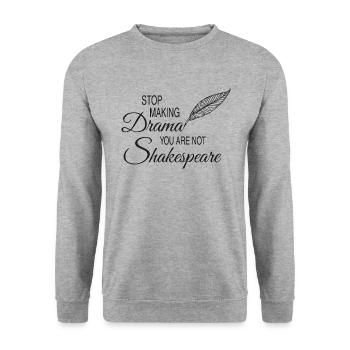 Stop Drama You Are Not Shakespeare Funny Shirt - Unisex Pullover - Weißgrau meliert - Vorne - Alina (178cm) & Michal (187cm)
