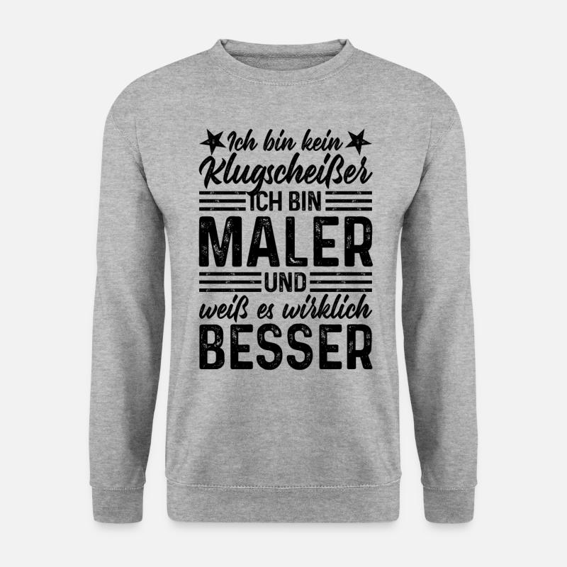 Maler lustiger Spruch Ich bin kein Klugscheißer - Unisex Pullover - Weißgrau meliert