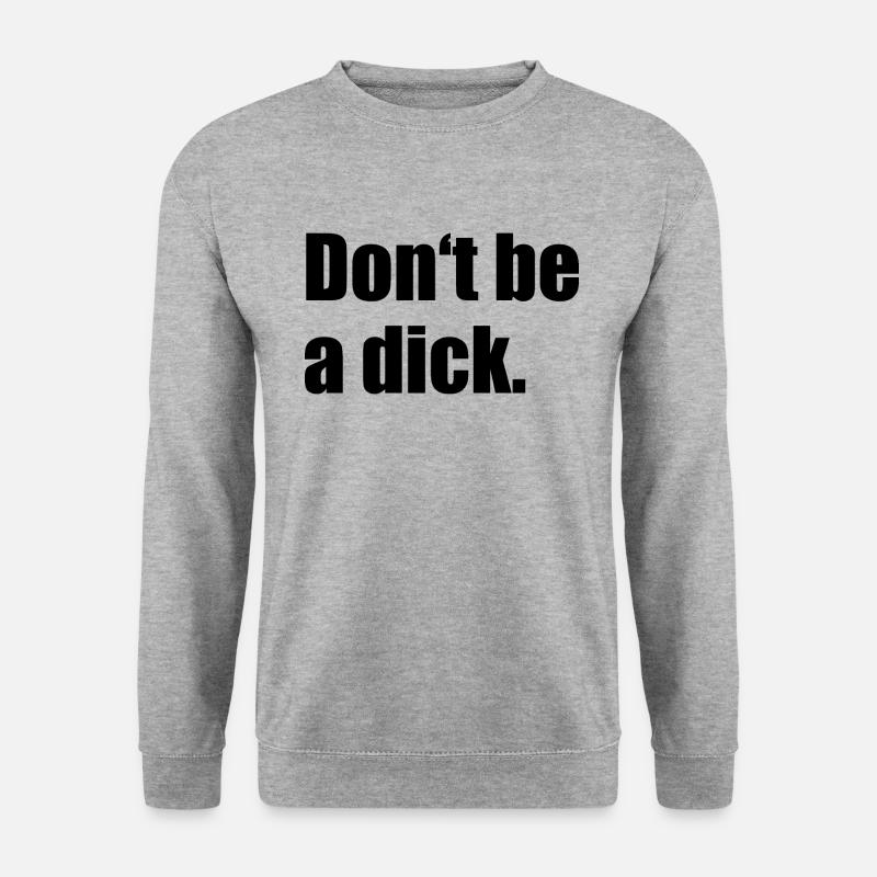 Don't Be A Dick - Unisex Pullover - Weißgrau meliert