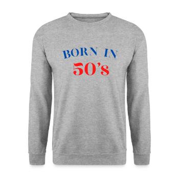 geboren in den 50er Jahren Geschenk Humor Geburtstag Geburt - Unisex Pullover - Weißgrau meliert - Vorne - Alina (178cm) & Michal (187cm)