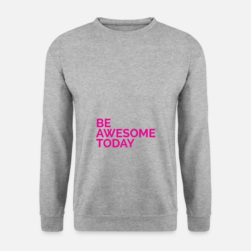 Be awesome today - Unisex Pullover - Weißgrau meliert