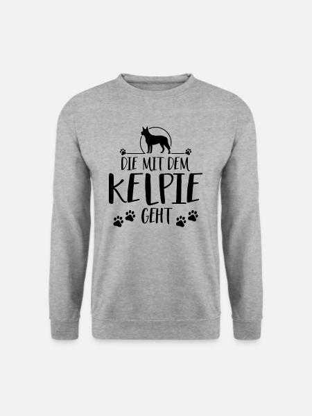 DIE MIT DEM KELPIE GEHT Hundespruch Hunde Wilsigns - Unisex Pullover - Weißgrau meliert