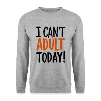 I Can't Adult Today Saying Quote - Unisex Sweatshirt - salt & pepper - Front - Alina (178cm) & Michal (187cm)