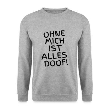 Ohne mich ist alles Doof - Hunde oder Menschen - Unisex Pullover - Weißgrau meliert - Vorne - Alina (178cm) & Michal (187cm)