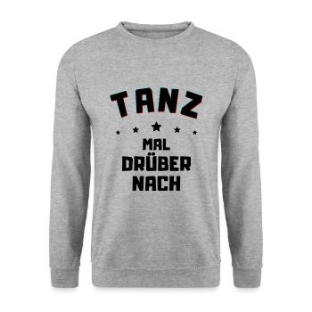 Tanz mal drüber nach - Freizeit Shirt Feiern gehen - Unisex Pullover - Weißgrau meliert - Vorne - Alina (178cm) & Michal (187cm)