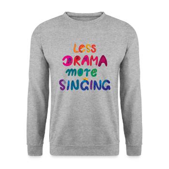 Less drama, more singing! -Rainbow - Unisex Sweatshirt - salt & pepper - Front - Alina (178cm) & Michal (187cm)