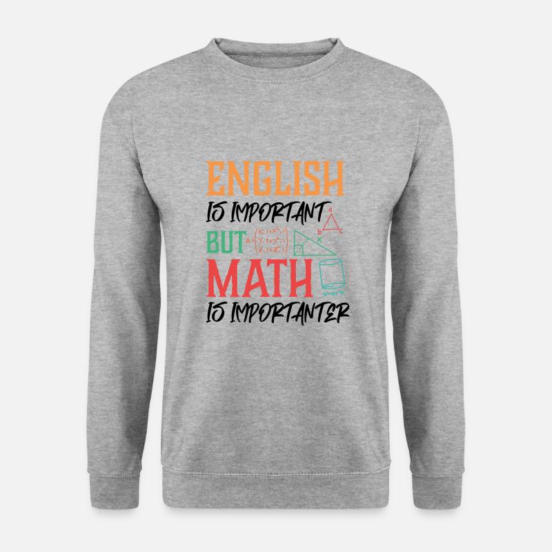 Math math school saying gift - Unisex Sweatshirt - salt & pepper