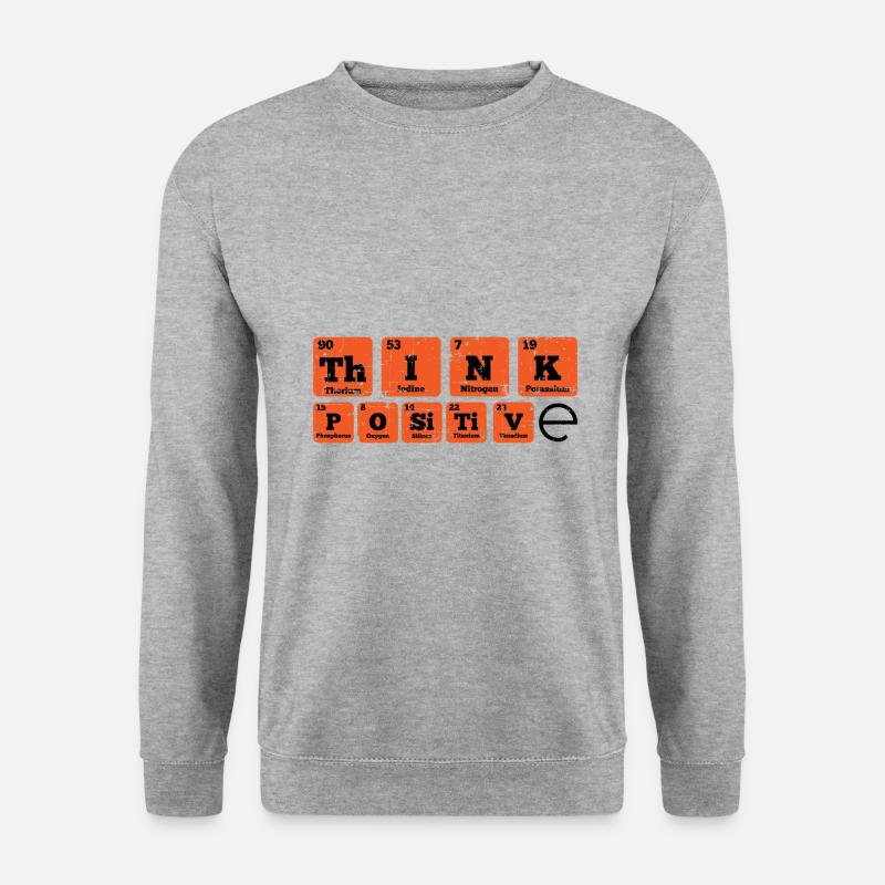 Think Positive Chemie Periodisch Spruch Geschenk - Unisex Pullover - Weißgrau meliert
