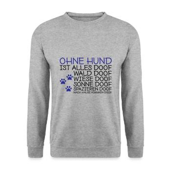 Ohne Hund ist alles doof Spruch Geschenk - Unisex Pullover - Weißgrau meliert - Vorne - Alina (178cm) & Michal (187cm)