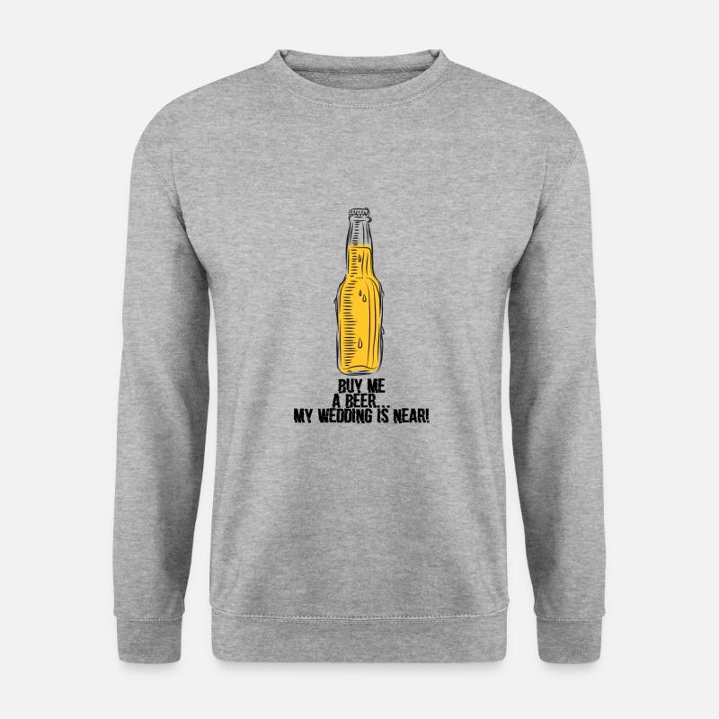 Bier Hochzeit Junggesellenabschied Spruch Geschenk - Unisex Sweatshirt - salt & pepper