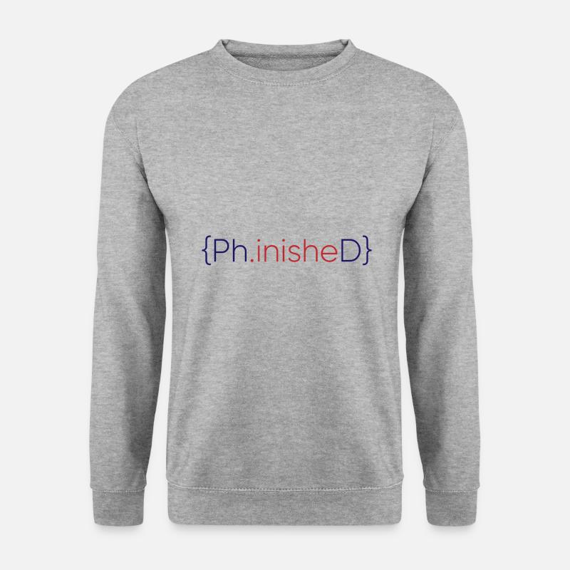 Phinished Finished PhD Graduation Gift - Unisex Sweatshirt - salt & pepper
