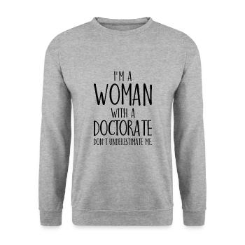 I'm a Woman with a Doctorate Phd Abschluss - Sweat-shirt Unisexe - gris chiné - Devant - Alina (178cm) & Michal (187cm)