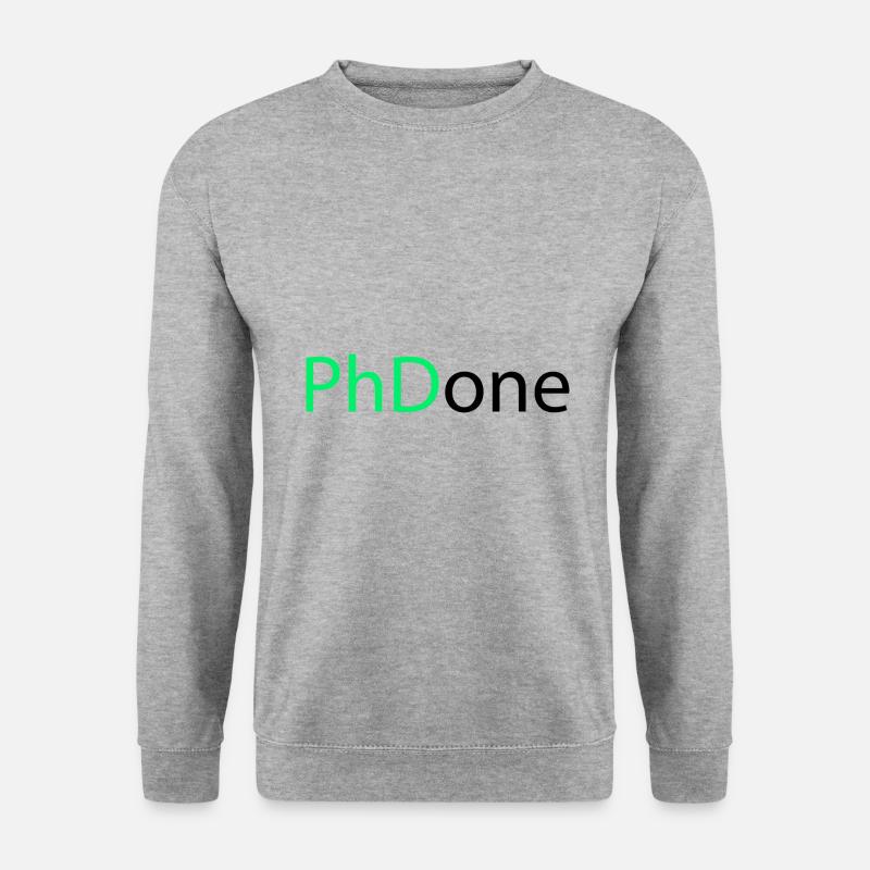 PhD Done Phd Graduation Gift - Unisex Sweatshirt - salt & pepper