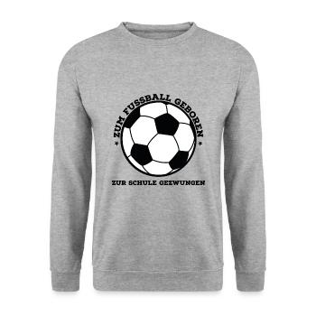 Born to football forced to school Gift - Unisex Sweatshirt - salt & pepper - Front - Alina (178cm) & Michal (187cm)