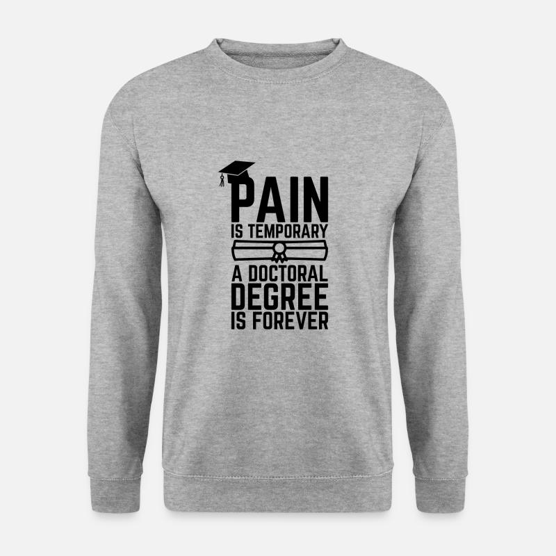 Phd degree saying student gift - Unisex Sweatshirt - salt & pepper
