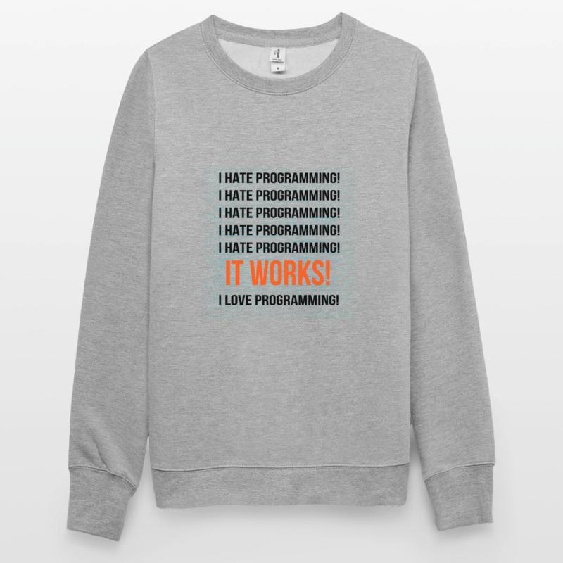 I hate programming It works I love programming Unisex Pullover