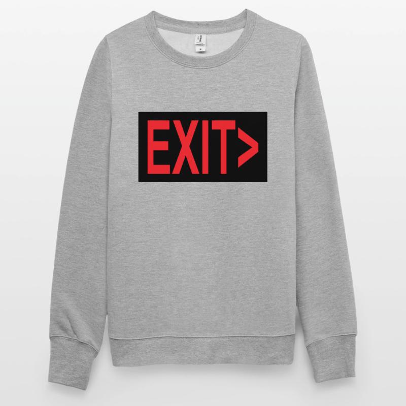 Exit / Exit / Emergency Exit Unisex Sweatshirt