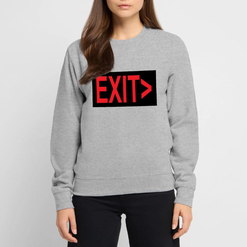 Exit / Exit / Emergency Exit Unisex Sweatshirt