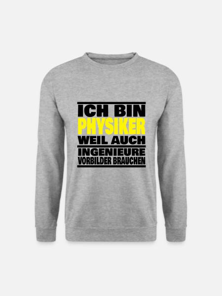 lustiger Spruch Physiker Abschluss Geschenk Idee - Unisex Pullover - Weißgrau meliert
