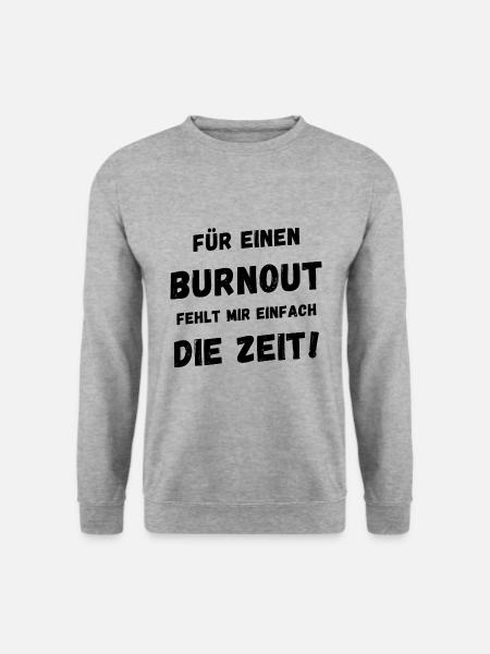 Für einen Burnout fehlt mir einfach die Zeit - Unisex Pullover - Weißgrau meliert