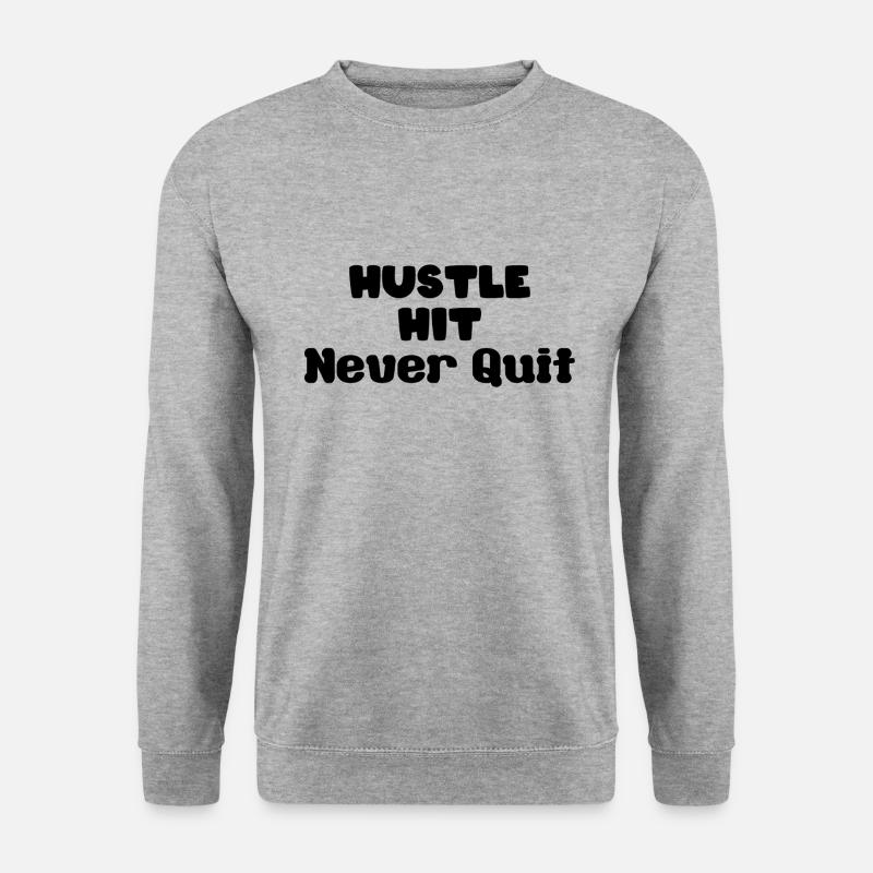 hustle hit never quit - Unisex Sweatshirt - salt & pepper