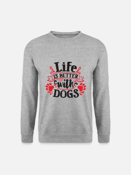 Hunde Motiv - Life is Better with Dogs. - Unisex Pullover - Weißgrau meliert