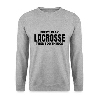First I play lacrosse. Then I do things. - Unisex Sweatshirt - salt & pepper - Front - Alina (178cm) & Michal (187cm)