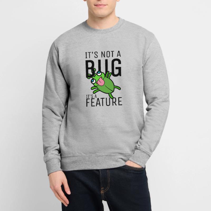 Not a Bug It's a Feature Developer Coder Unisex Pullover