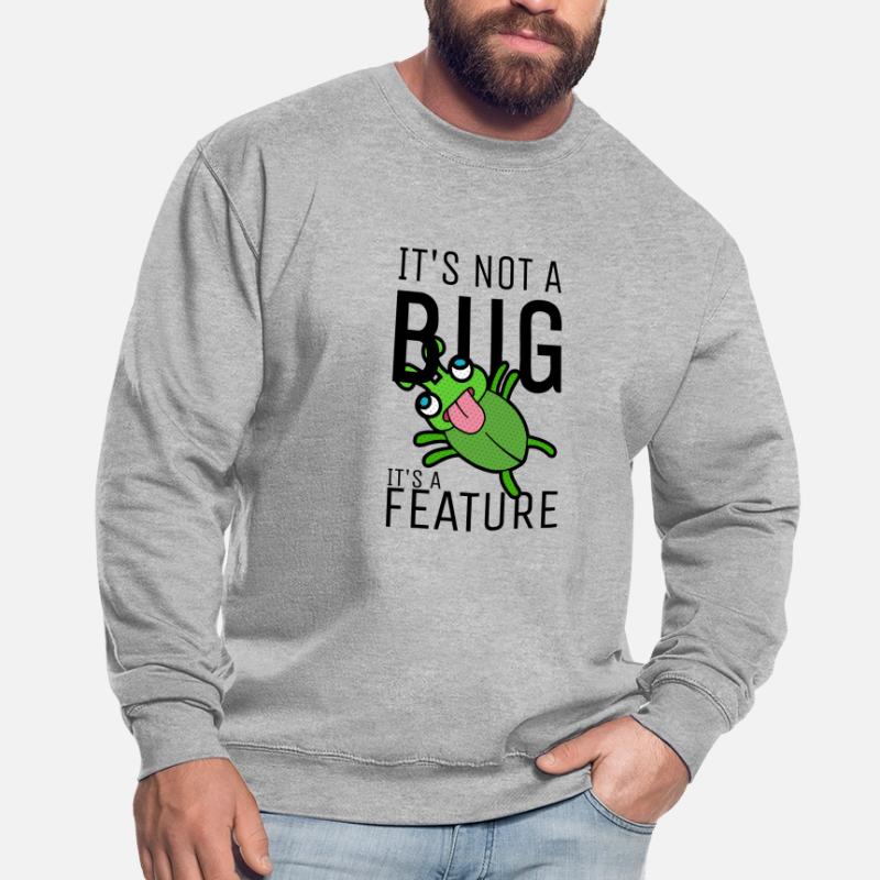 Not a Bug It's a Feature Developer Coder Unisex Pullover