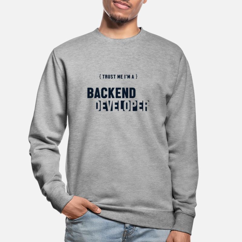 Trust Me I'm Backend Developer Engineer Software Unisex Sweatshirt