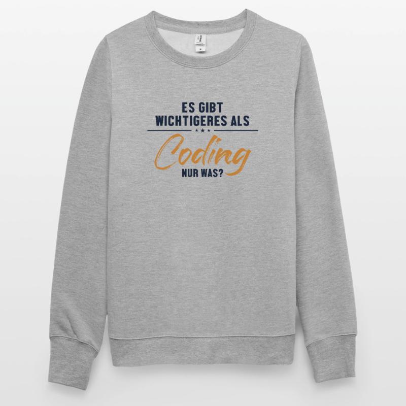 Wichtigeres als Coding Engineer Coder Software Unisex Sweatshirt