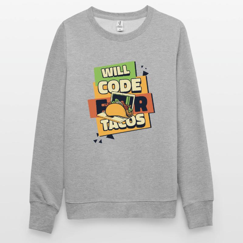 Will Code For Tacos Developer Coder Programmer Sweat-shirt Unisexe