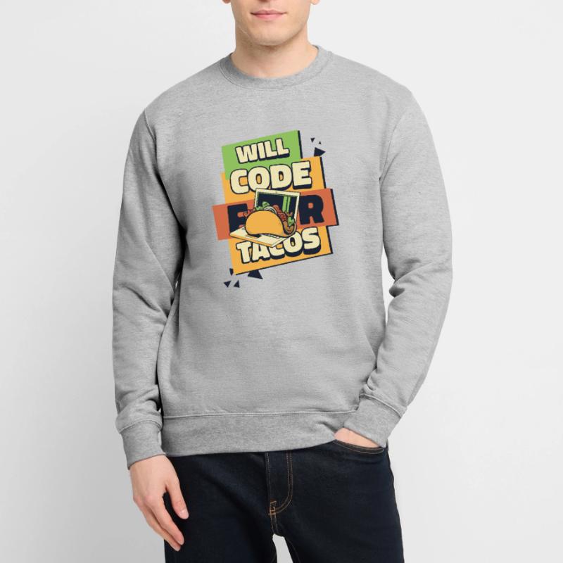 Will Code For Tacos Developer Coder Programmer Sweat-shirt Unisexe