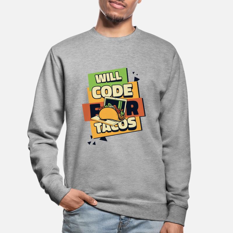 Will Code For Tacos Developer Coder Programmer Sweat-shirt Unisexe