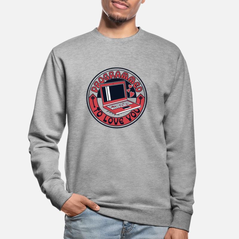 Programmed To Love You Developer Coder Unisex Pullover