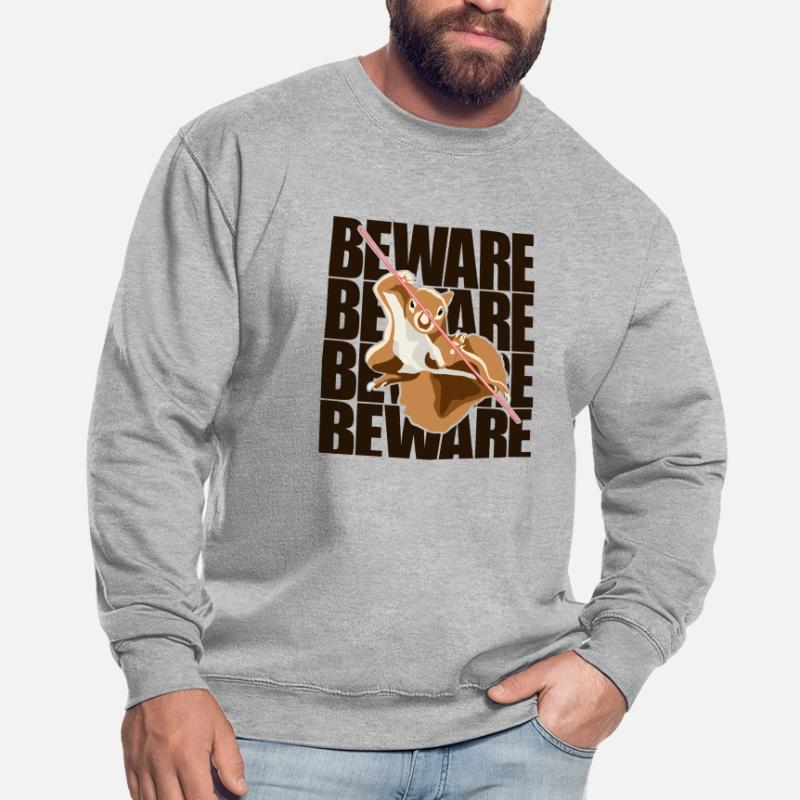 Beware Grey Squirrel Squirrel Fox Squirrel Unisex Sweatshirt