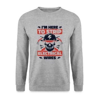 Je suis ici pour dénuder les fils électriques Ingénieur en électronique - Sweat-shirt Unisexe - gris chiné - Devant - Alina (178cm) & Michal (187cm)