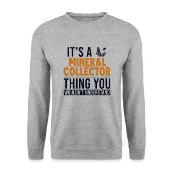 C’est un truc de collecteur de minéraux Géologue Minéral - Sweat-shirt Unisexe - gris chiné - Devant - Alina (178cm) & Michal (187cm)