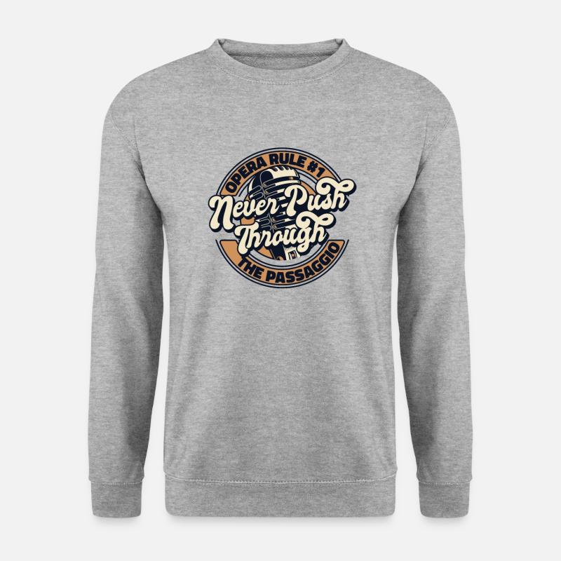 Drängen Sie sich niemals durch den Passaggio-Sänger, Liebhaber - Unisex Pullover - Weißgrau meliert