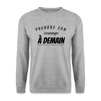 Prendre son courage à demain Humour - Sweat-shirt Unisexe - gris chiné - Devant - Alina (178cm) & Michal (187cm)