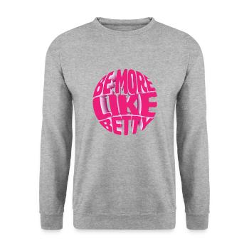 Citation amusante - Cadeau - Soyez plus comme Betty - Sweat-shirt Unisexe - gris chiné - Devant - Alina (178cm) & Michal (187cm)