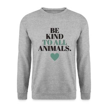 Be kind to all animals - Unisex Sweatshirt - salt & pepper - Front - Alina (178cm) & Michal (187cm)