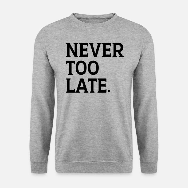 Never too Late - Unisex Pullover - Weißgrau meliert