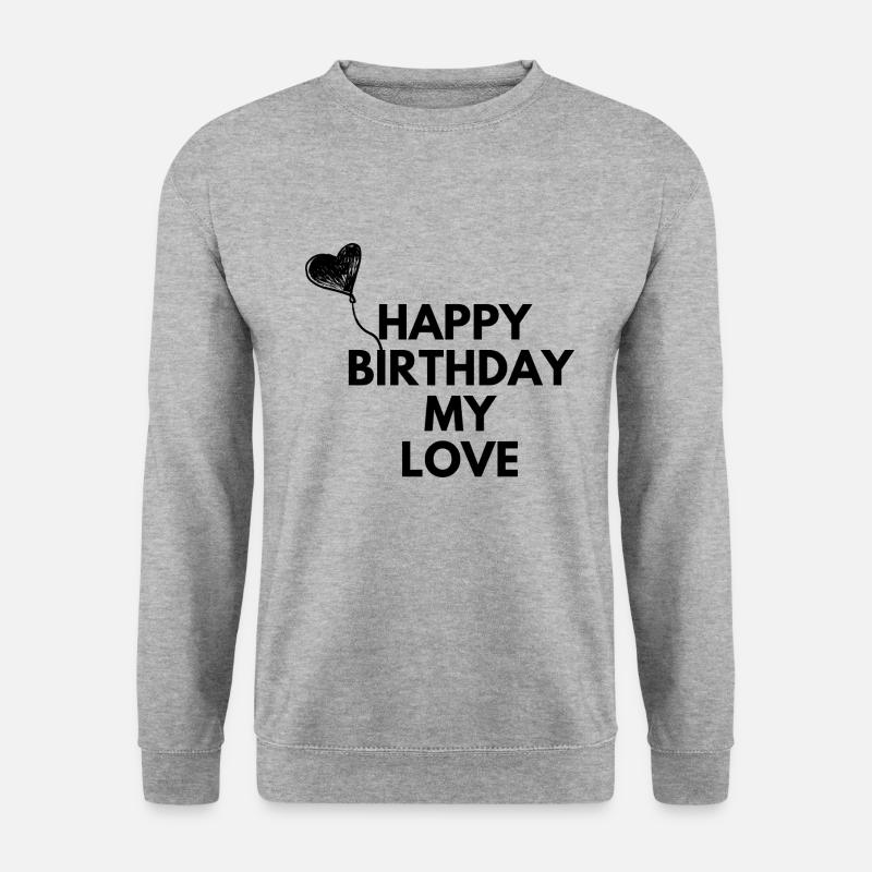 Happy Birthday my love - Unisex Pullover - Weißgrau meliert