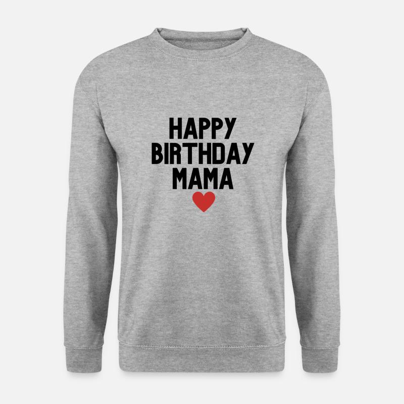 Happy Birthday Mama - Unisex Pullover - Weißgrau meliert