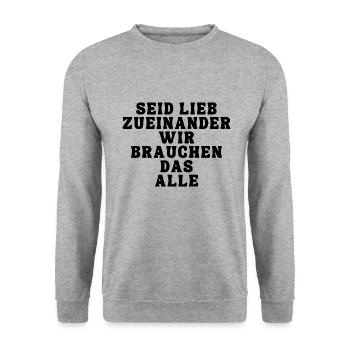 Seid lieb zueinander wir brauchen das alle - Unisex Pullover - Weißgrau meliert - Vorne - Alina (178cm) & Michal (187cm)